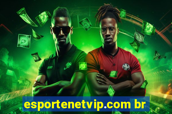 esportenetvip.com br